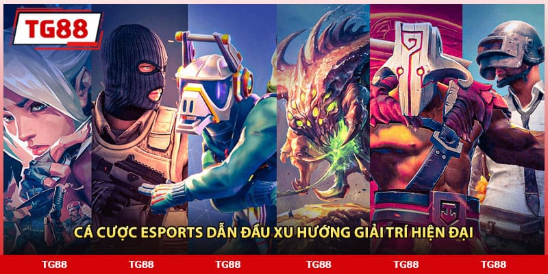 Cá cược esports dẫn đầu xu hướng giải trí hiện đại