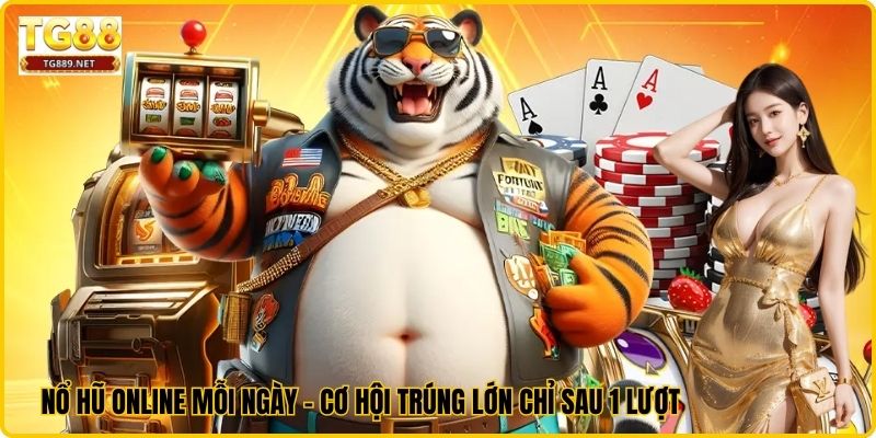 Nổ Hũ Online Mỗi Ngày – Cơ Hội Trúng Lớn Chỉ Sau 1 Lượt